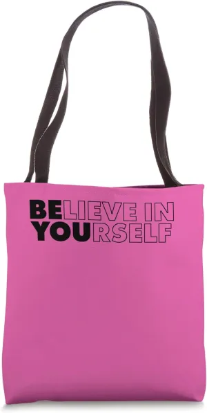 Believe in Yourself Tote Bag