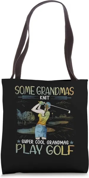 Some grandmas knit cool grandmas play golf Tote Bag